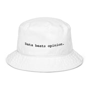 Organic bucket hat - Data beats opinion.