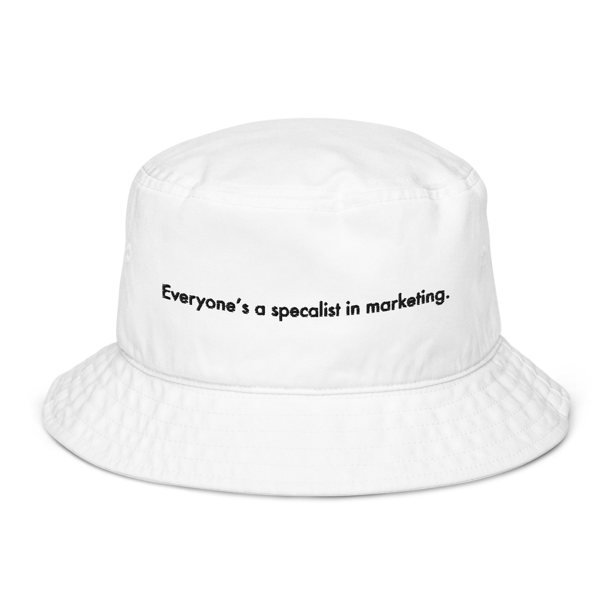 Organic bucket hat - Everyone's a specialist in marketing