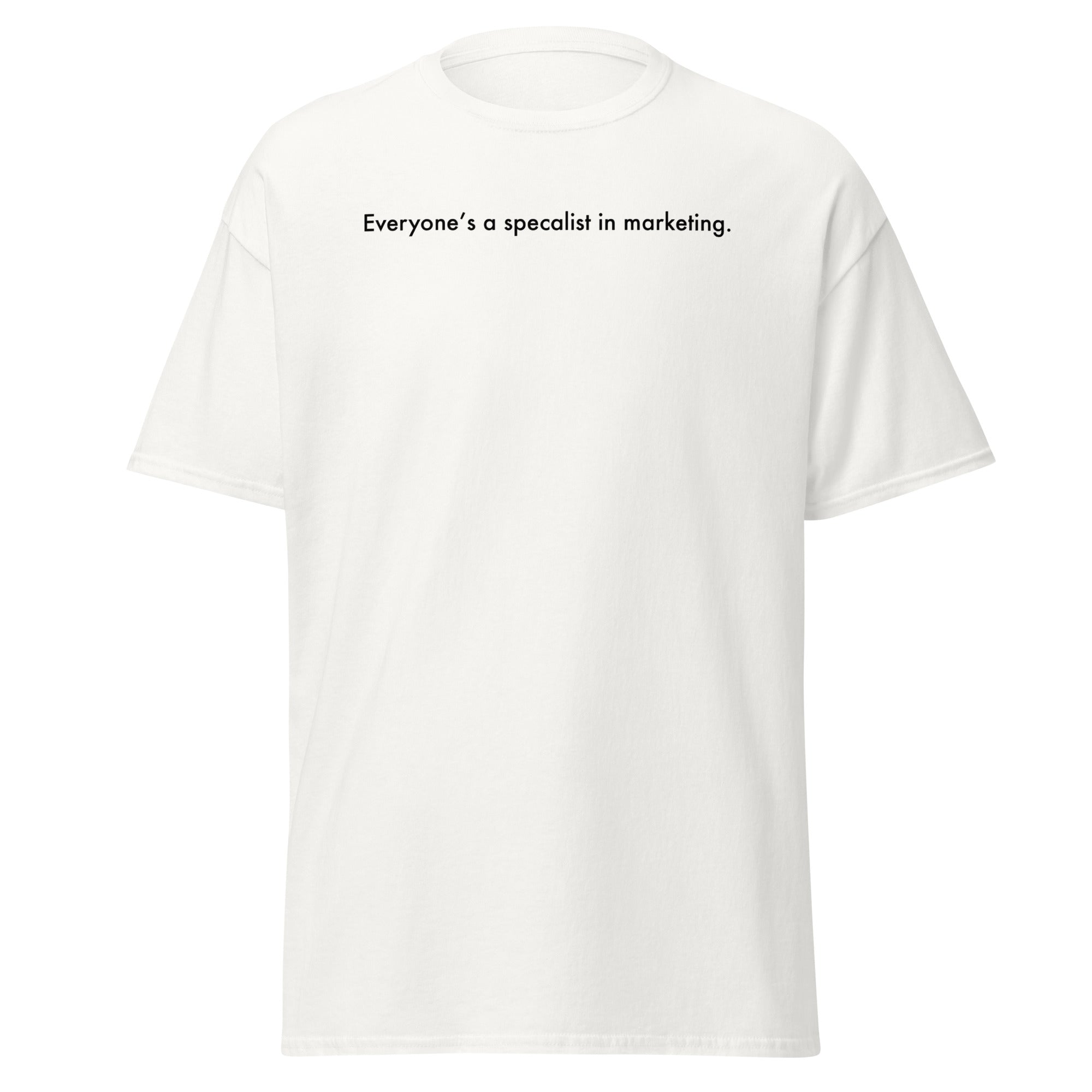 Unisex classic tee - Everyone's a specialist in marketing