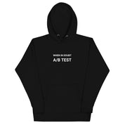 Unisex Hoodie - When in doubt, A/B test